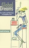 Global Dreams: Class, Gender, and Public Space in Cosmopolitan Cairo