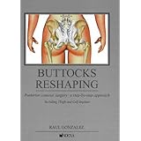 buttocks reshaping posterior contour surgery a step by step approach including thigh and calf implant