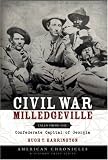 Civil War Milledgeville: Tales from the Confederate Capital of Georgia