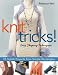 Knit Tricks!: 25 Stylish Projects from Simple Rectangles
