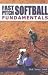  : Fast Pitch Softball Fundamentals