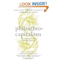 Philanthrocapitalism: How Giving Can Save the World