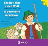 El Pastorcito Mentiroso/ The Boy Who Cried Wolf: Version de la Fabula de Esopo/ A Retelling of Aesops Fable