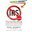 The Fair Tax Book: Saying Goodbye to the Income Tax and the IRS