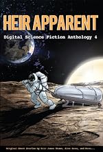 Heir Apparent - Digital Science Fiction Anthology 4