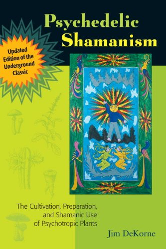 psychedelic shamanism updated edition the cultivation preparation and shamanic use of psychotropic plants