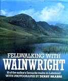 Fellwalking with Wainwright : 18 of the author's favourite walks in Lakeland