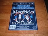 Sports Illustrated Dallas Mavericks 2011 NBA Champions-Special Commemorative Edition. Big One For Big D. Cover photo of Dallas Mavericks Dirk Nowitzki, Jason Kidd, Jason Terry, Shawn Marion & Tyson Chandler. Limited Edition Regional Edition.