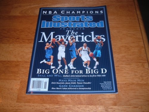Sports Illustrated Dallas Mavericks 2011 NBA Champions-Special Commemorative Edition. Big One For Big D. Cover photo of Dallas Mavericks Dirk Nowitzki, Jason Kidd, Jason Terry, Shawn Marion & Tyson Chandler. Limited Edition Regional Edition.
