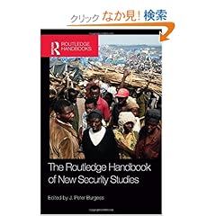 【クリックでお店のこの商品のページへ】The Routledge Handbook of New Security Studies (Routledge Handbooks): J. Peter Burgess: 洋書