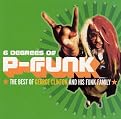 Six Degrees of P-Funk: The Best of George Clinton & His Funky Family