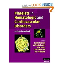 Platelets in Hematologic and Cardiovascular Disorders: A Clinical Handbook by Paolo Gresele, Valentin Fuster, Jose A. Lopez and Clive P. Page