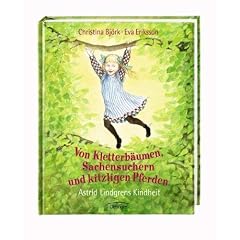 Von Kletterb�umen, Sachensuchern und kitzligen Pferden: Astrid Lindgrens Kindheit