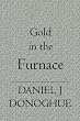 Gold in the Furnace