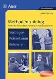 Methodentraining: Vortragen - Pr&auml;sentieren - Referieren: Praktische Unterrichtsmaterialien f&uuml;r die Sekundarstufe (5 - bis 10 - Klasse) - Ludger Br&uuml;ning