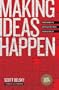 Making Ideas Happen: Overcoming the Obstacles Between Vision and Reality