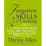 ForgottenSkillsofCooking:TheTime-HonoredWaysaretheBest-Over700RecipesShowYouWhy