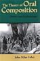 The Theory of Oral Composition: History and Methodology (Folkloristics)