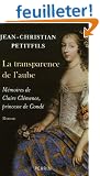 La transparence de l'aube : M�moires de Claire Cl�mence, princesse de Cond�