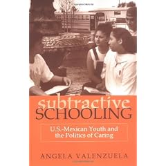 Subtrative Schooling: U.S.-Mexican Youth and the Politics of Caring (The social context of education)