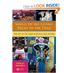 Click to buy El Dia de los Muertos: Skulls to the Living, Bread to the Dead: The Day of the Dead in Mexico and Beyond <b>Paperback</b> from Amazon!