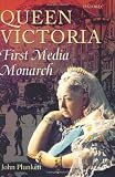 Queen Victoria: First Media Monarch