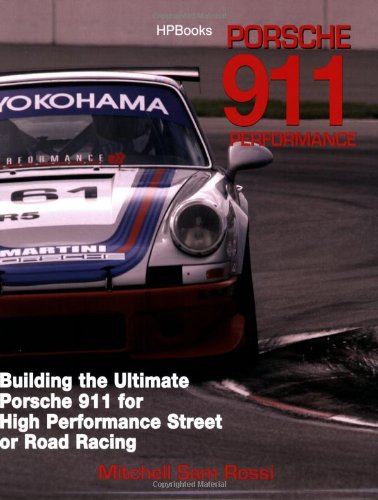 Porsche 911 HP1489: Building the Ultimate 911 for High Performance Street or Road Racing