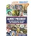 Almost President: The Men Who Lost the Race but Changed the Nation