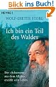 Ich bin ein Teil des Waldes: Der "Schamane aus dem Allg�u" erz�hlt sein Leben