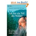 Ich bin ein Teil des Waldes: Der "Schamane aus dem Allg�u" erz�hlt sein Leben