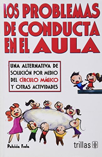 Los problemas de conducta en el aula / Behavior problems in the classroom (Spanish Edition)