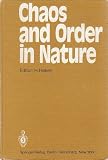 Chaos and Order in Nature (Springer series in synergetics)