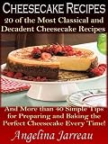 51w6dQhY9OL. SL160  Cheesecake Recipes (20 of the Most Classical Cheesecake Recipes and More Than 40 Simple Tips for Baking the Perfect Cheesecake Every Time!)