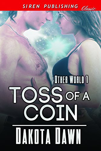Toss of a Coin [Other World 1] (Siren Publishing Classic)