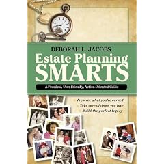Estate Planning Smarts: A Practical, User-friendly, Action-oriented Guide