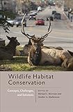 Wildlife habitat conservation : concepts, challenges, and solutions