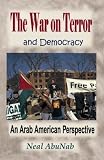 The War on Terror and Democracy: An Arab American Perspective