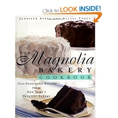 The Magnolia Bakery Cookbook: Old Fashioned Recipes From New Yorks Sweetest Bakery