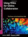 Using Wikis for Online Collaboration: The Power of the Read-Write Web (Jossey-Bass Guides to Online Teaching and Learning)