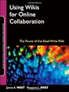 Using Wikis for Online Collaboration: The Power of the Read-Write Web (Online Teaching and Learning Series (OTL))