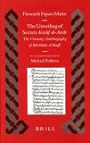 The Unveiling of Secrets (Kashf Al-asrar): The Visionary Autobiography of Ruzbihan Al-baqli, 1128-1209 A.D. (Islamic History and Civilization) (Islamic History and Civilization)
