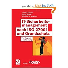 IT-Sicherheitsmanagement nach ISO 27001 und Grundschutz: Der Weg zur Zertifizierung (Edition <kes>)
