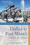 Explorer's Guide Dallas & Fort Worth: A Great Destination (Explorer's Great Destinations)