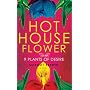 Hothouse Flower and the Nine Plants of Desire: A Novel