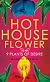 Hothouse Flower and the 9 Plants of Desire