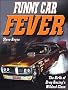 Funny Car Fever: The Birth of Drag Racing's Wildest Class