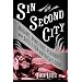 Sin in the Second City: Madams, Ministers, Playboys, and the Battle for America's Soul