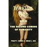 WakingGodBookIII:TheSecondComingofHumanity