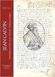 Jean Calvin : Introduction � sa pens�e th�ologique