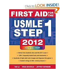 Click here to buy First Aid for the USMLE Step 1 2012 (First Aid USMLE) by Tao Le, Vikas Bhushan and Jeffrey Hofmann.